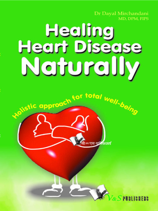 Title details for Healing Heart Disease Naturally by Dayal Mirchandani - Available